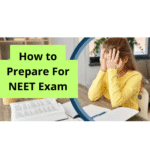 How to Prepare For NEET Exam