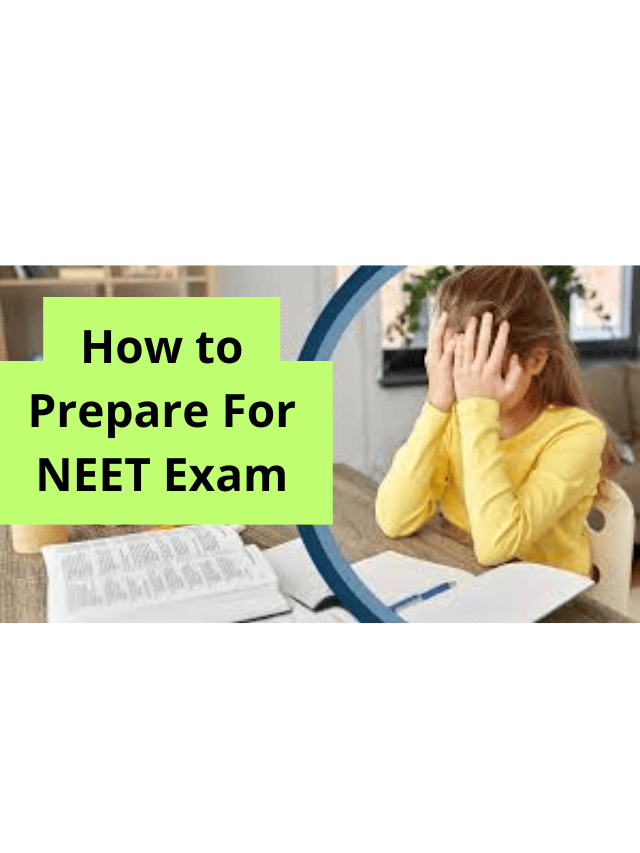 How to Prepare For NEET Exam